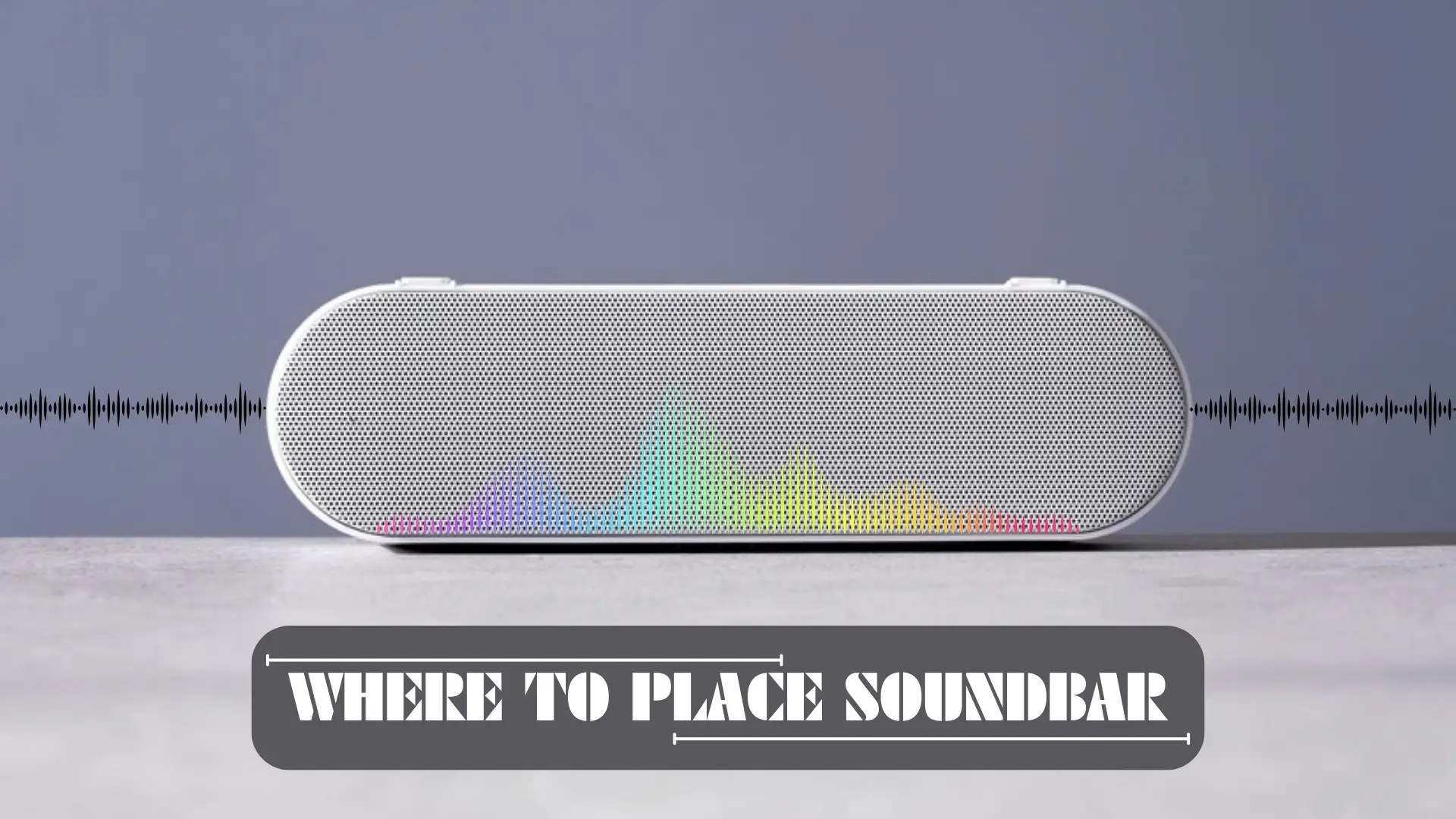 A Complete Guide on Where to Place Soundbar Decider TV
