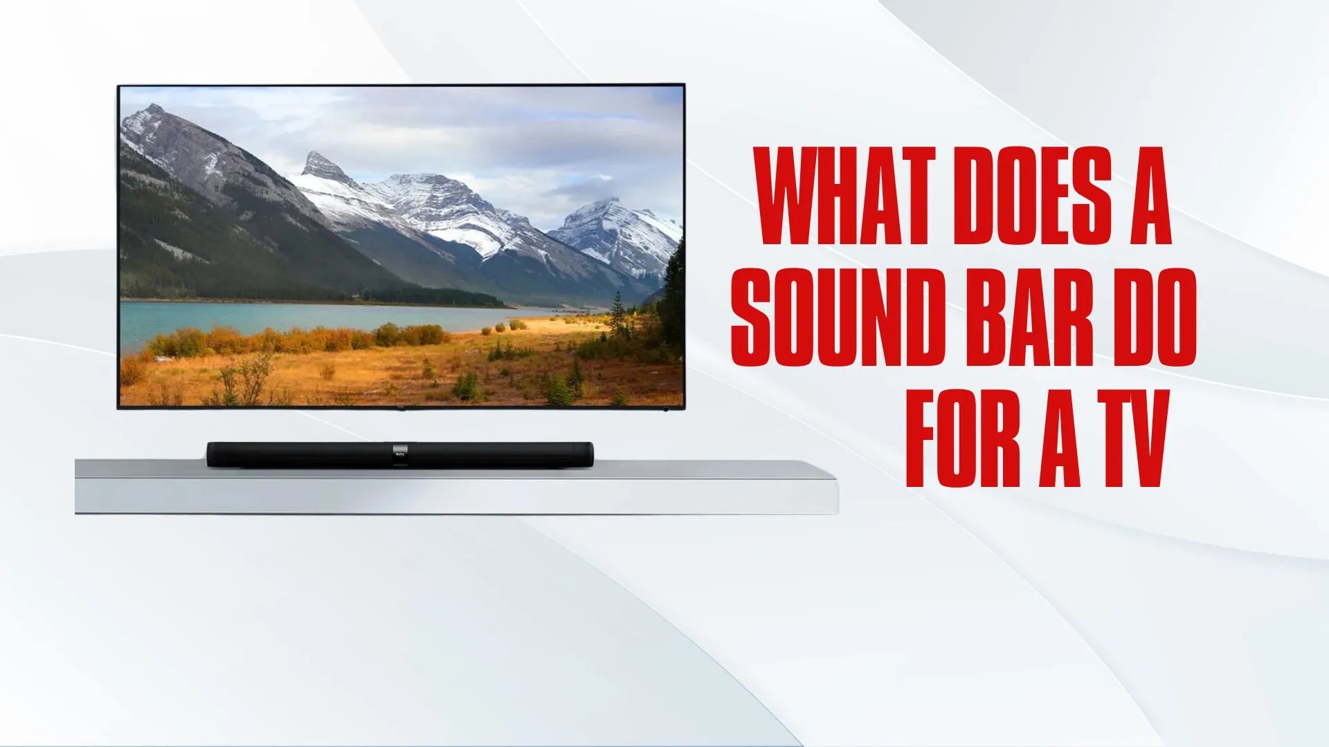 A Complete Guide On What Does A Sound Bar Do For A Tv