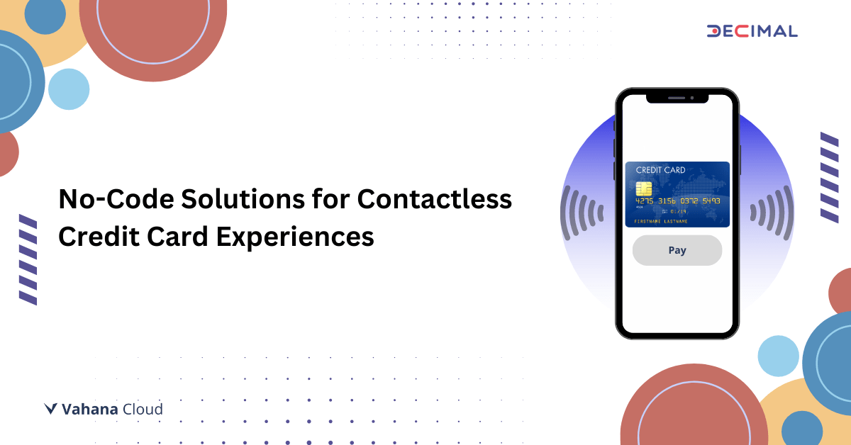 NoCode Solutions for Contactless Credit Card Payments Decimal