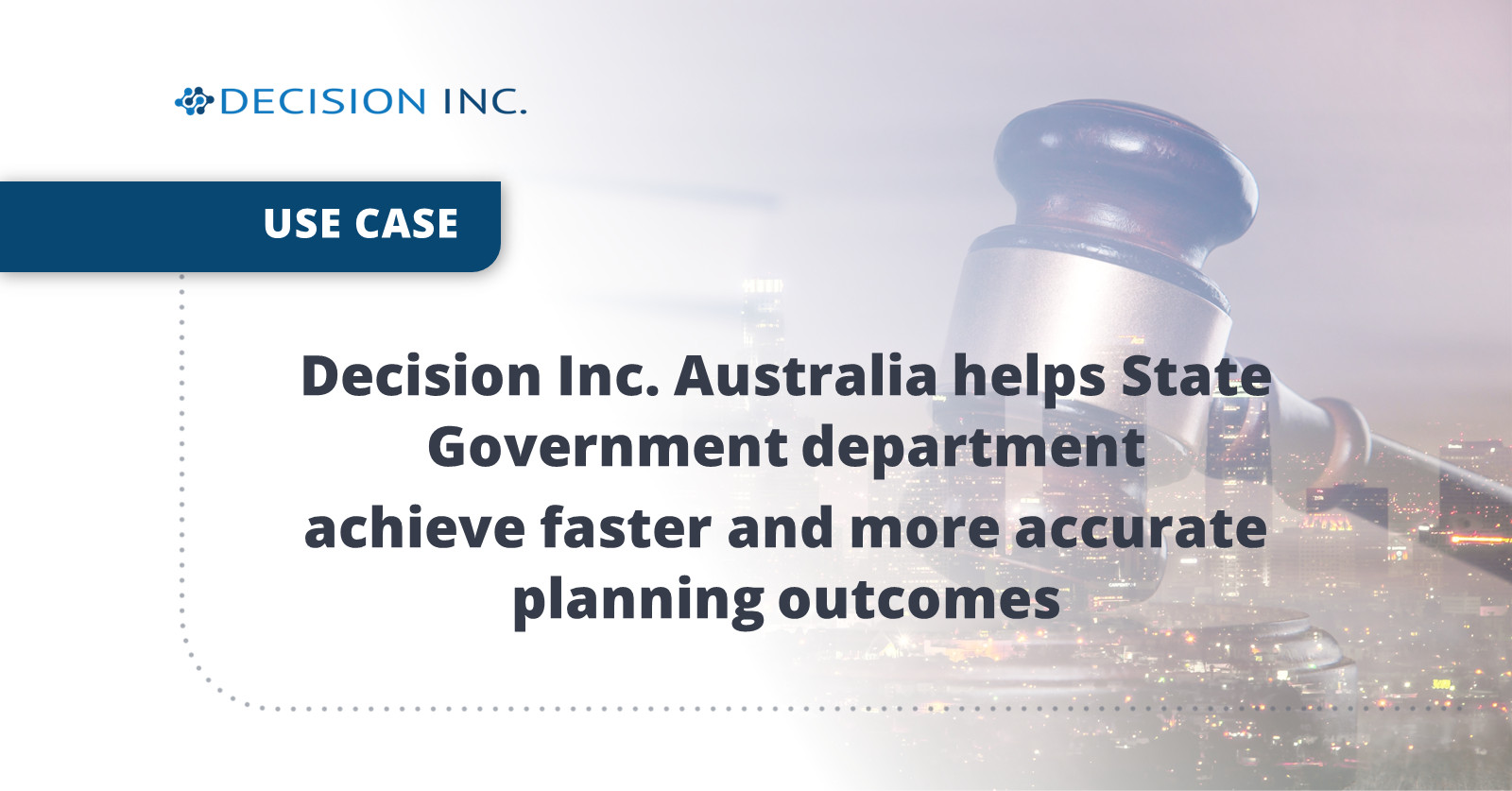 Achieve faster & more accurate planning Decision Inc.