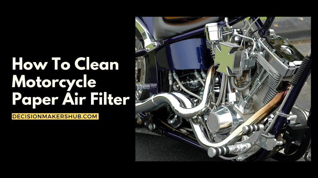 How To Clean Motorcycle Paper Air Filter Decision Makers Hub