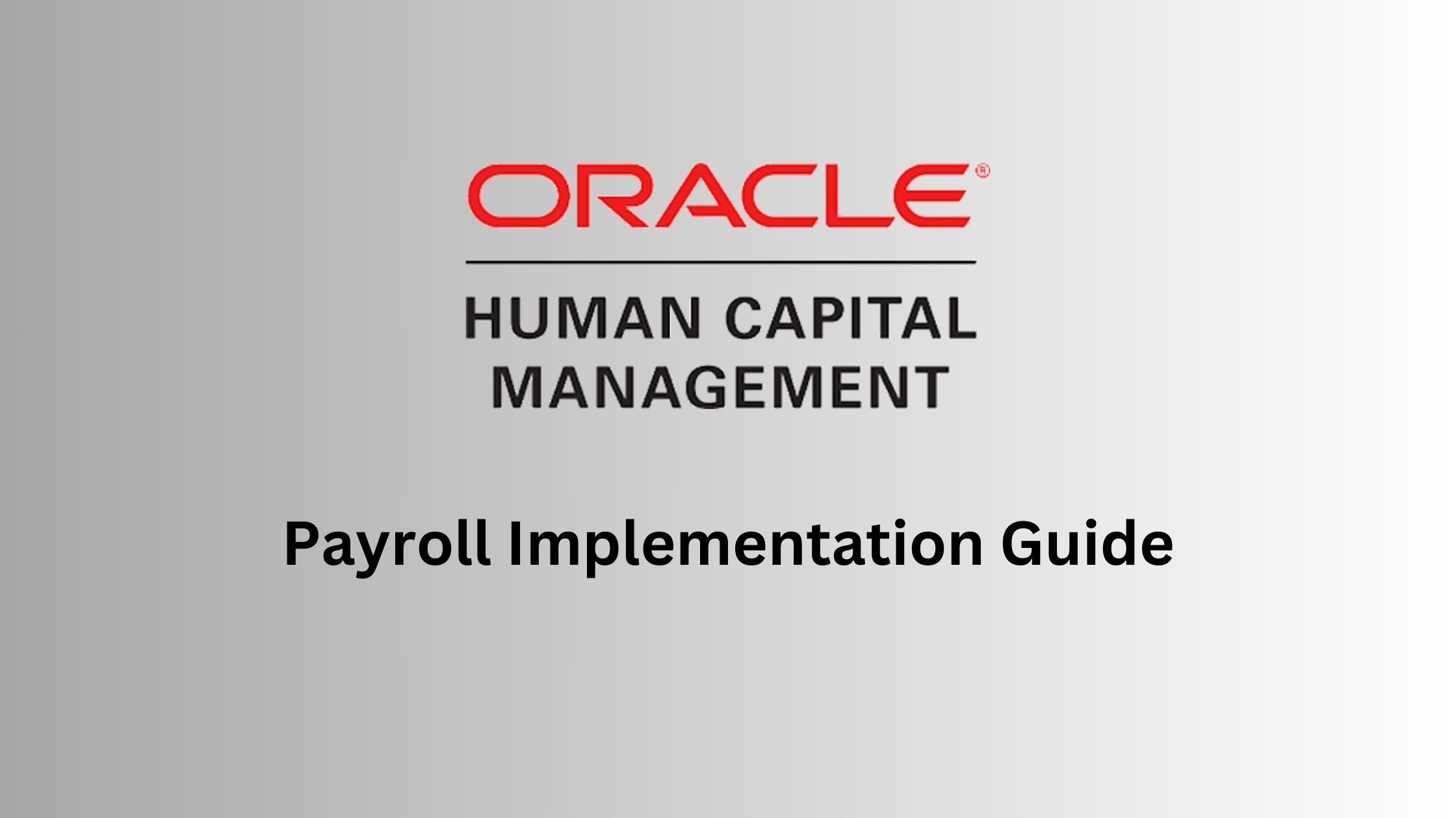 Oracle Fusion HCM Payroll Implementation Guide A Comprehensive