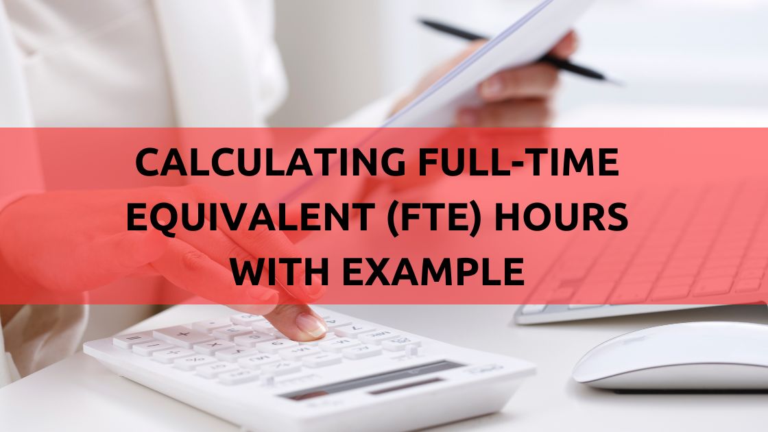 Calculating FullTime Equivalent (FTE) Hours With Example Decision