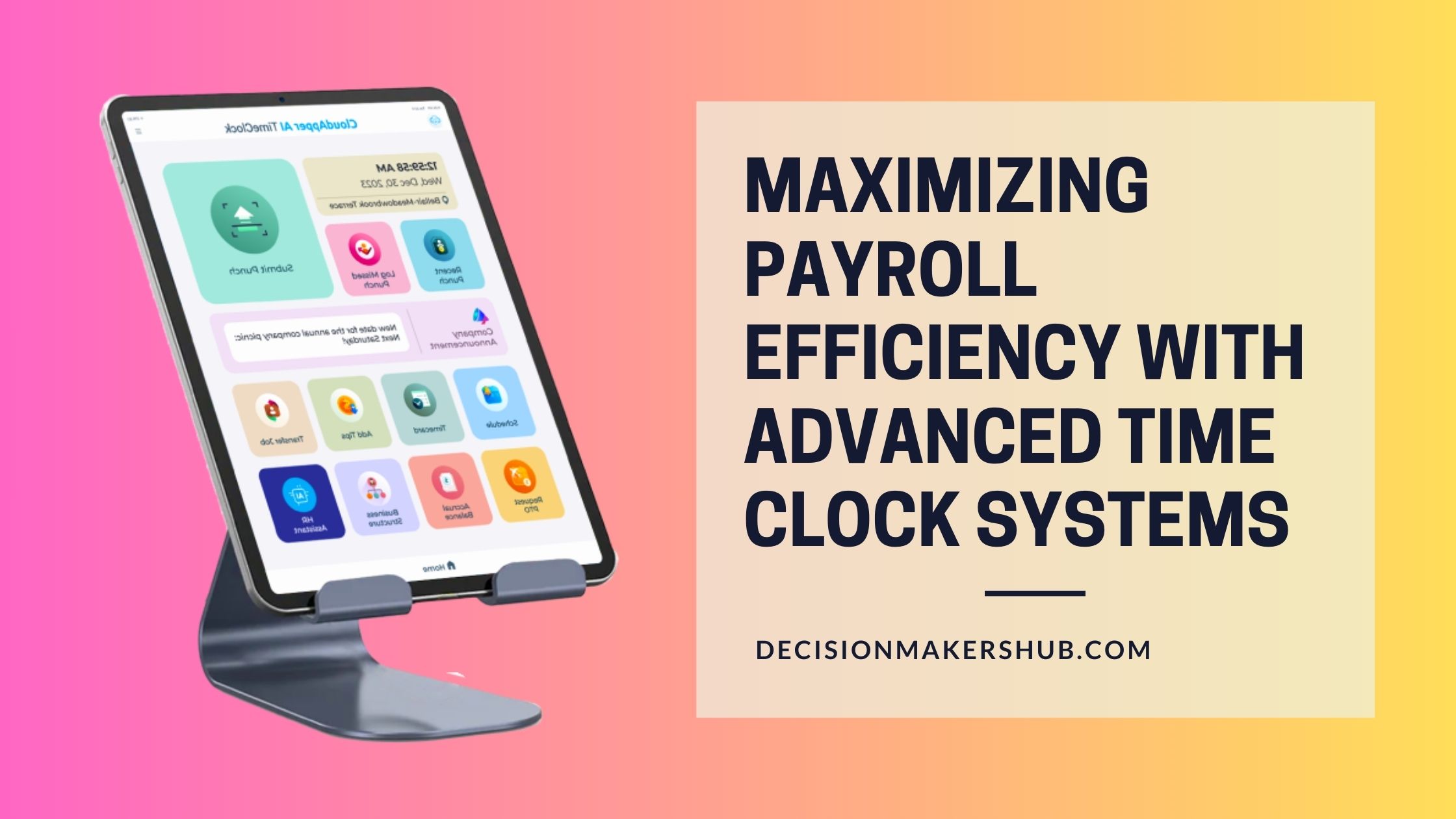 Maximizing Payroll Efficiency with Advanced Time Clock Systems A User