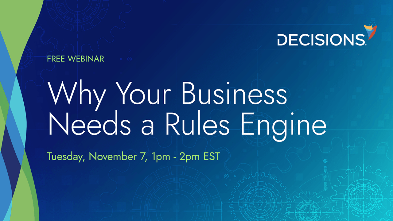 Why Your Business Needs a Rules Engine - Decisions