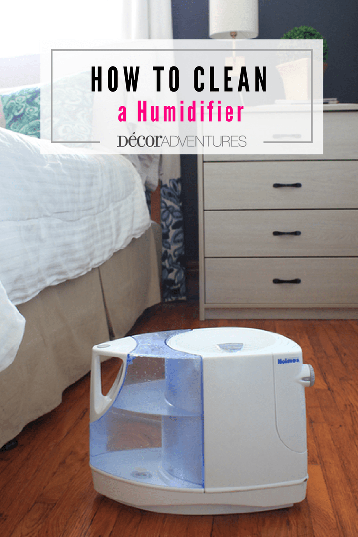 How to Clean a Humidifier » Decor Adventures