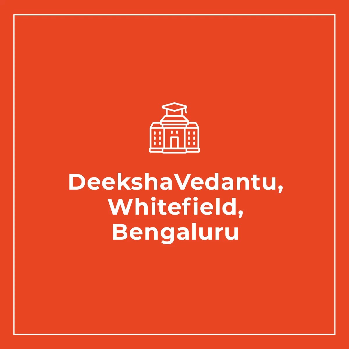 DeekshaVedantu, Whitefield, Bengaluru