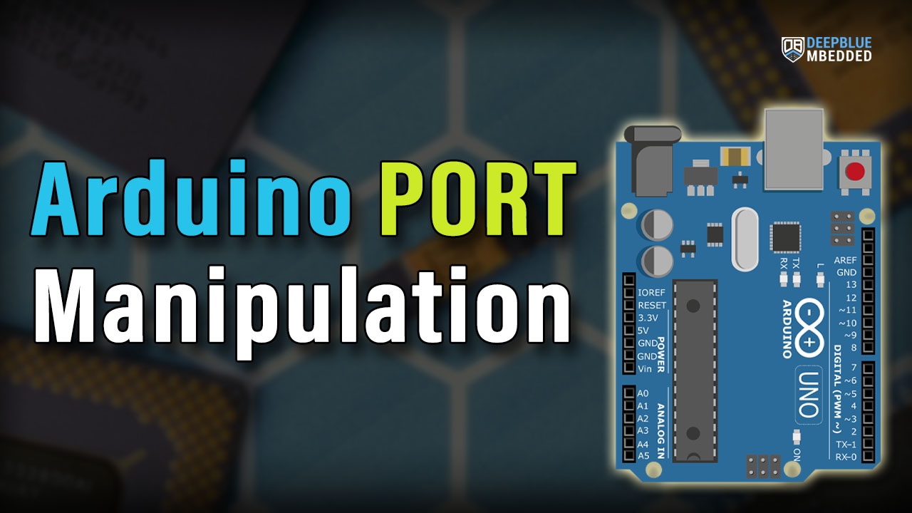 Arduino Port Manipulation (Registers Access) Tutorial & Examples