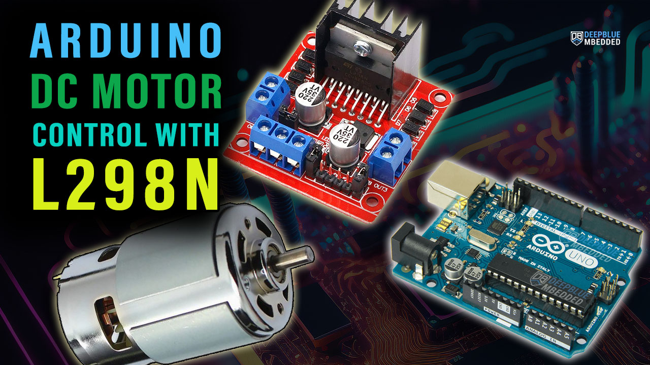 Arduino L298N DC Motor Driver Interfacing With Code Examples