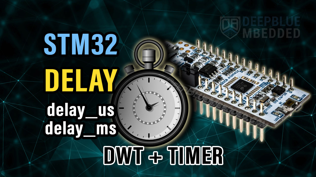 STM32 delay us Microseconds (STM32 DWT & Timer Delay)