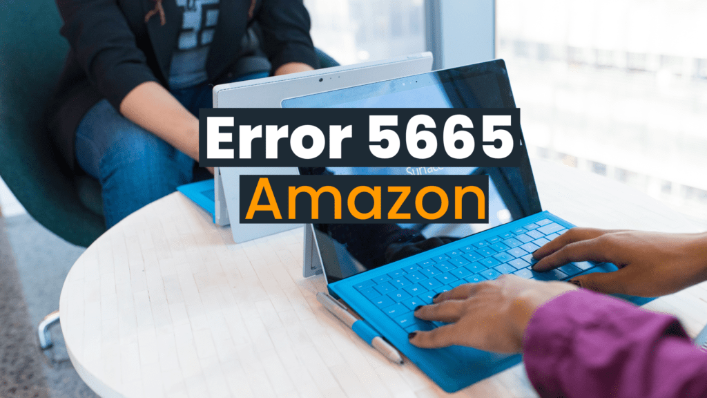 What is Amazon 5665 Error When Listing a New Product?