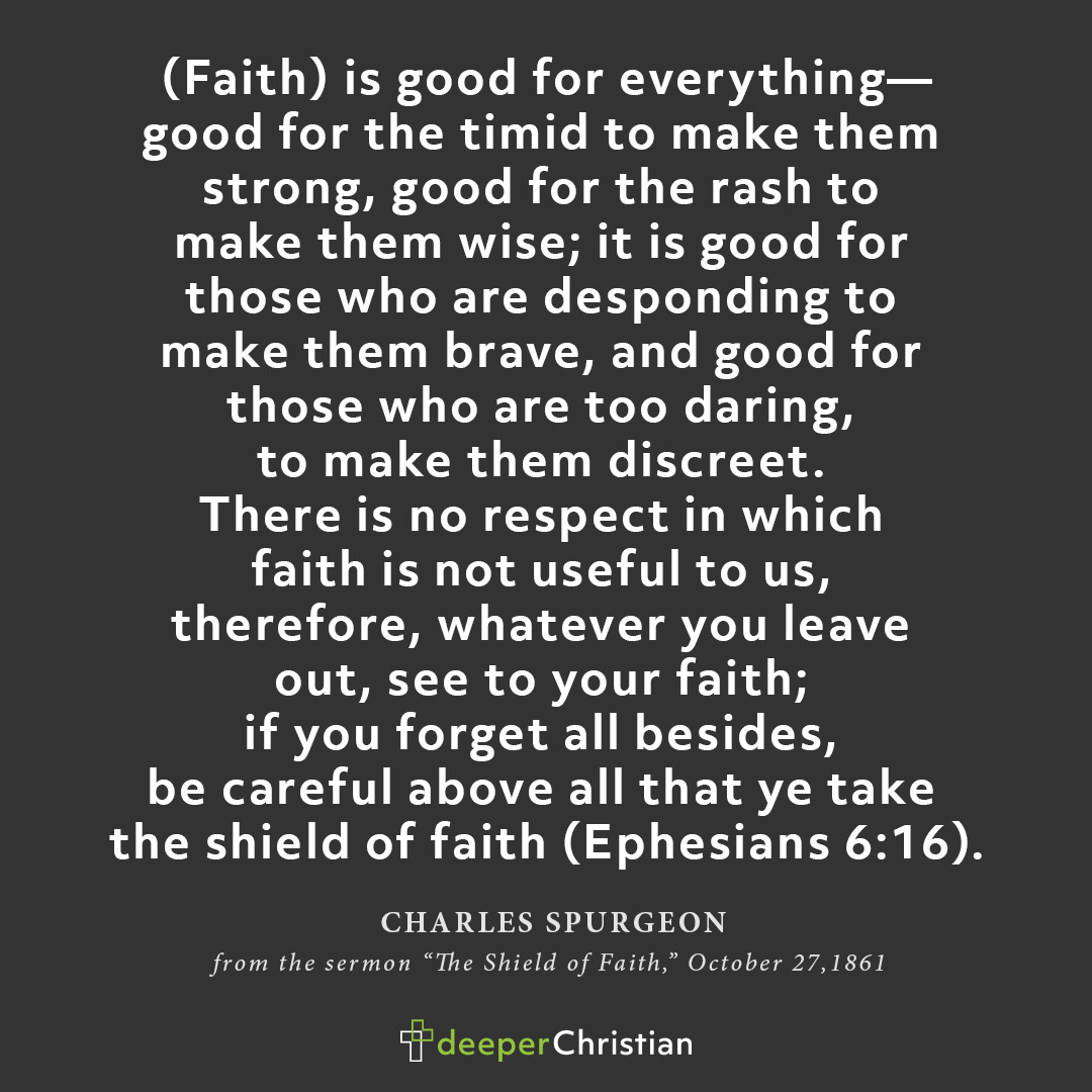 Faith is Good for Everything Charles Spurgeon Deeper Christian Quotes