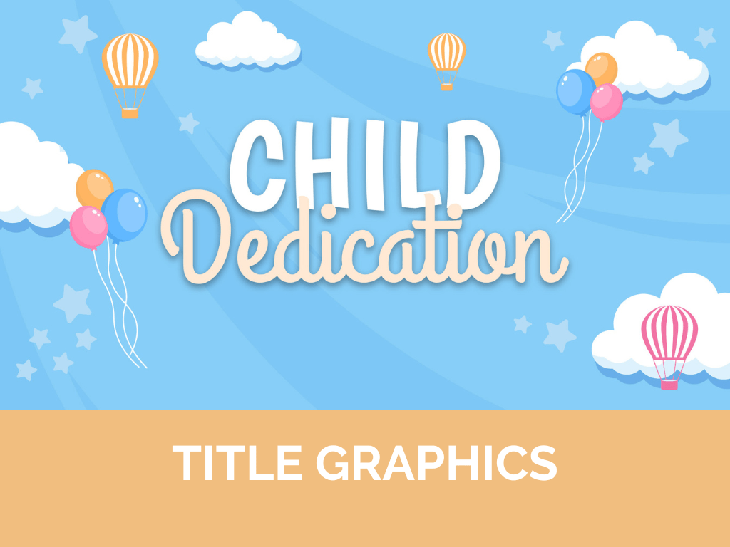 Child Dedication Title Graphics Deeper KidMin