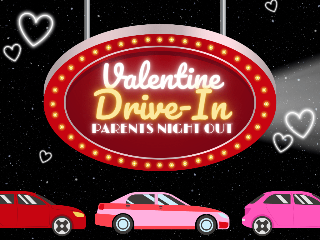 Valentine DriveIn Parents Night Out Event Deeper KidMin