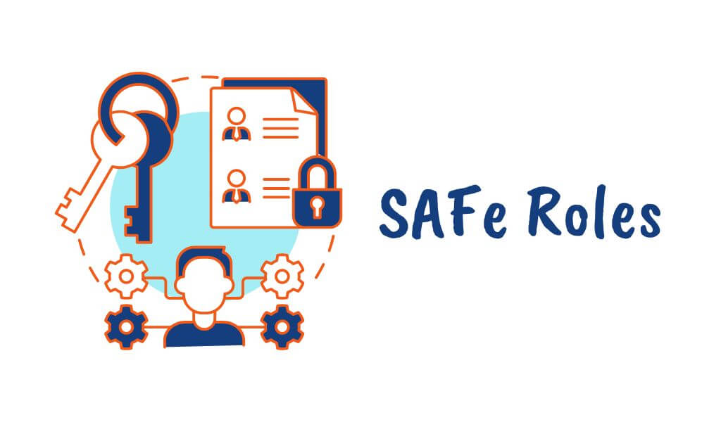 SAFe Roles Unveiled for Agile Mastery and Success