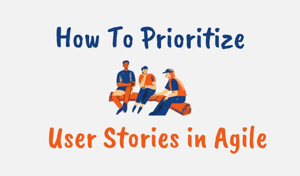Master How to Prioritize User Stories in Agile in 2024