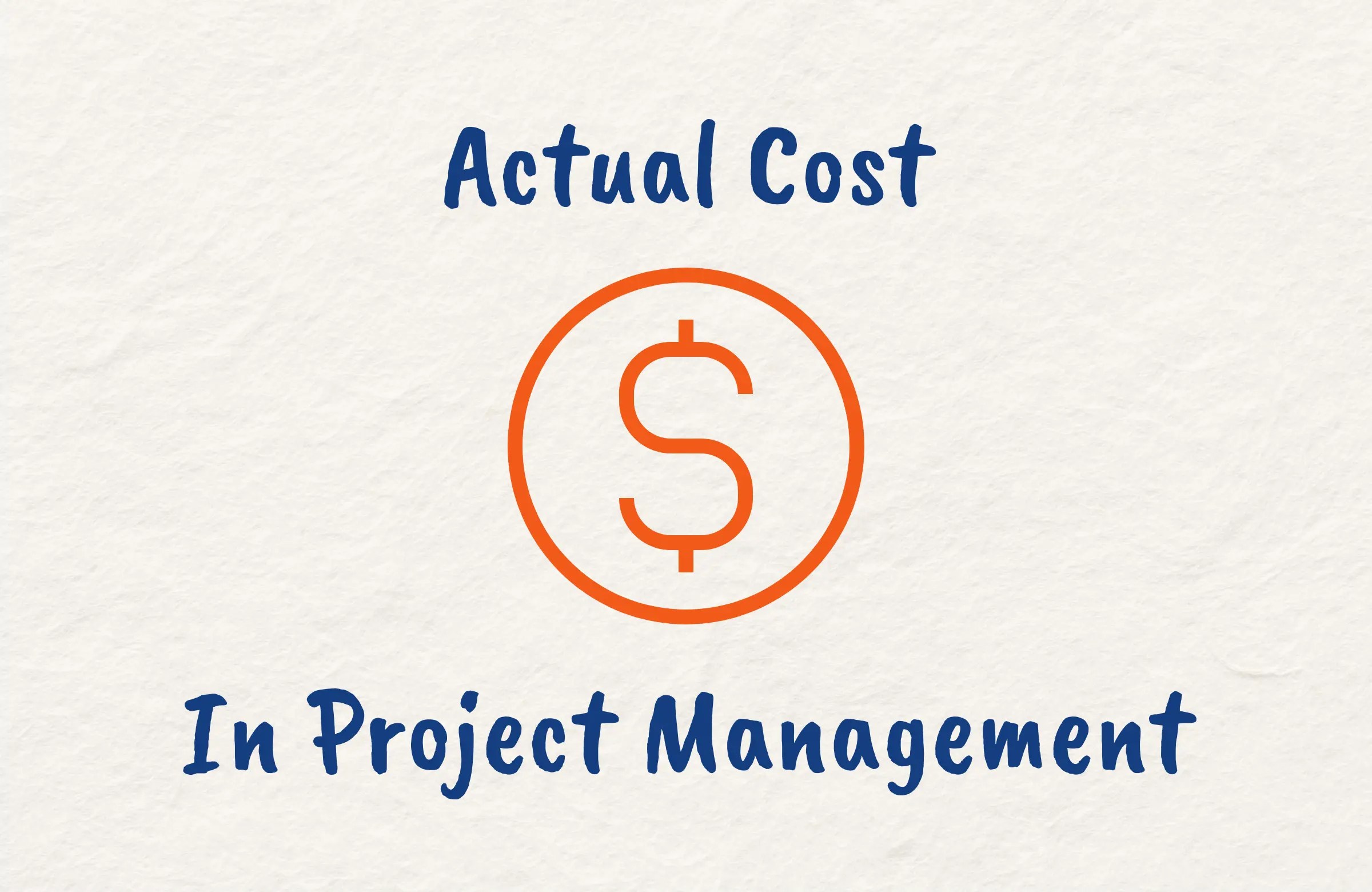 Actual Cost in Project Management for Tracking Performance