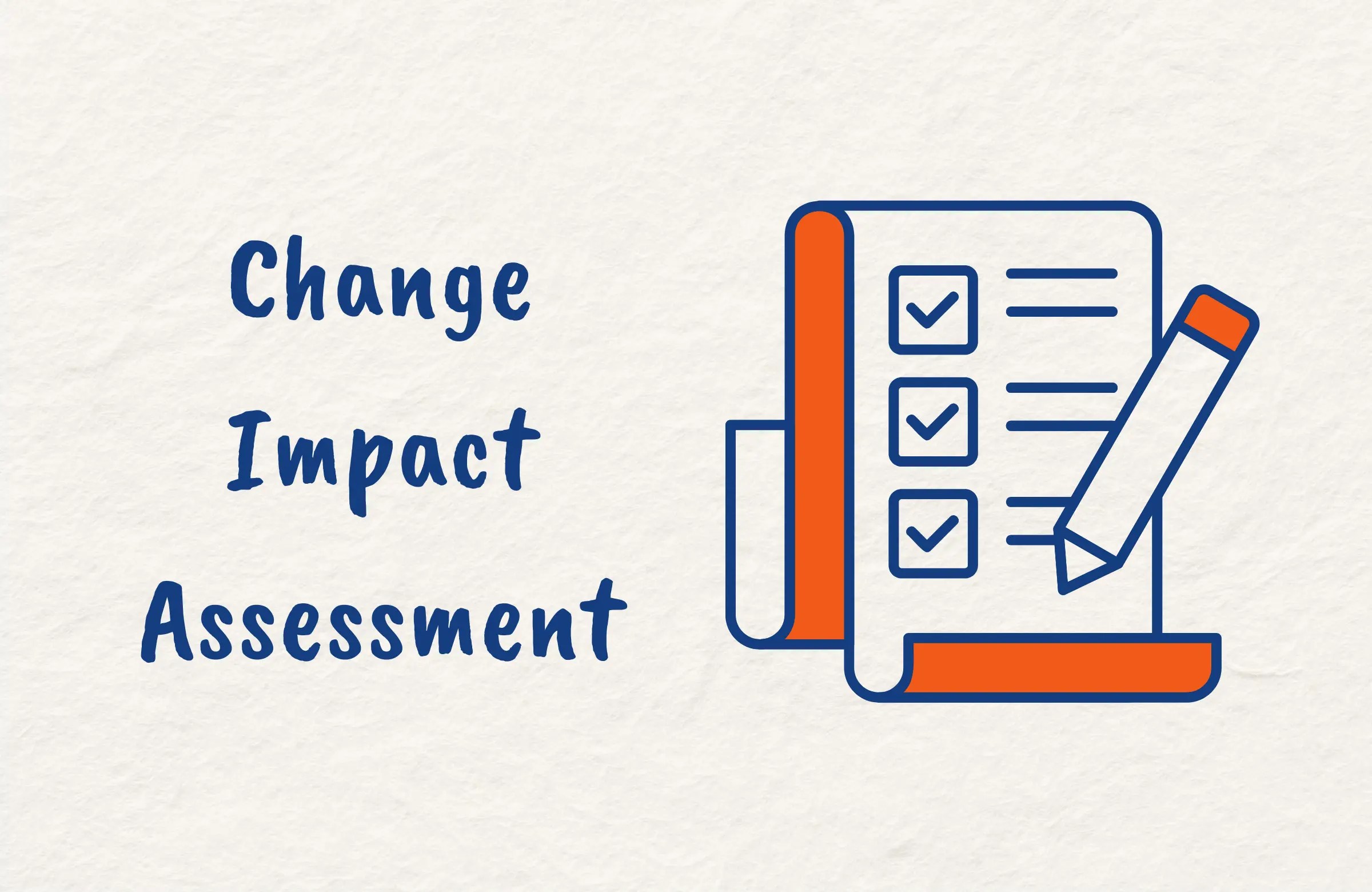 The Essential Guide to Change Impact Assessment [2025]