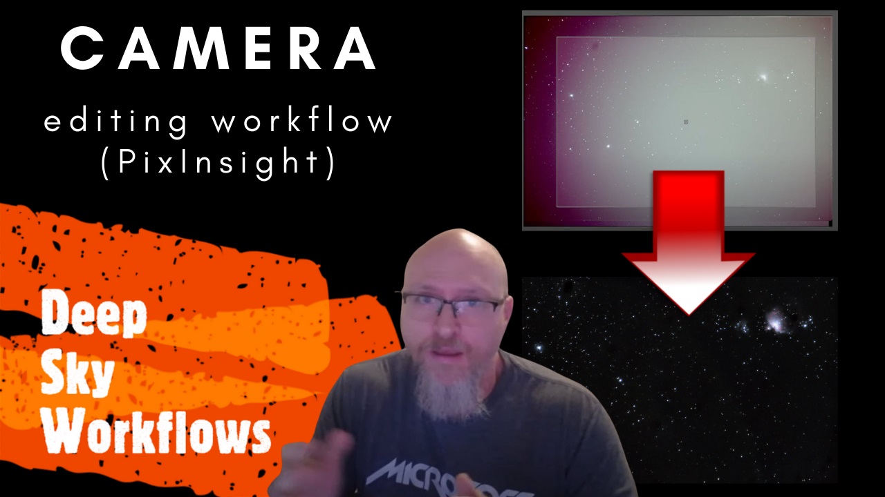 My Camera Processing Workflow with PixInsight Deep Sky Workflows