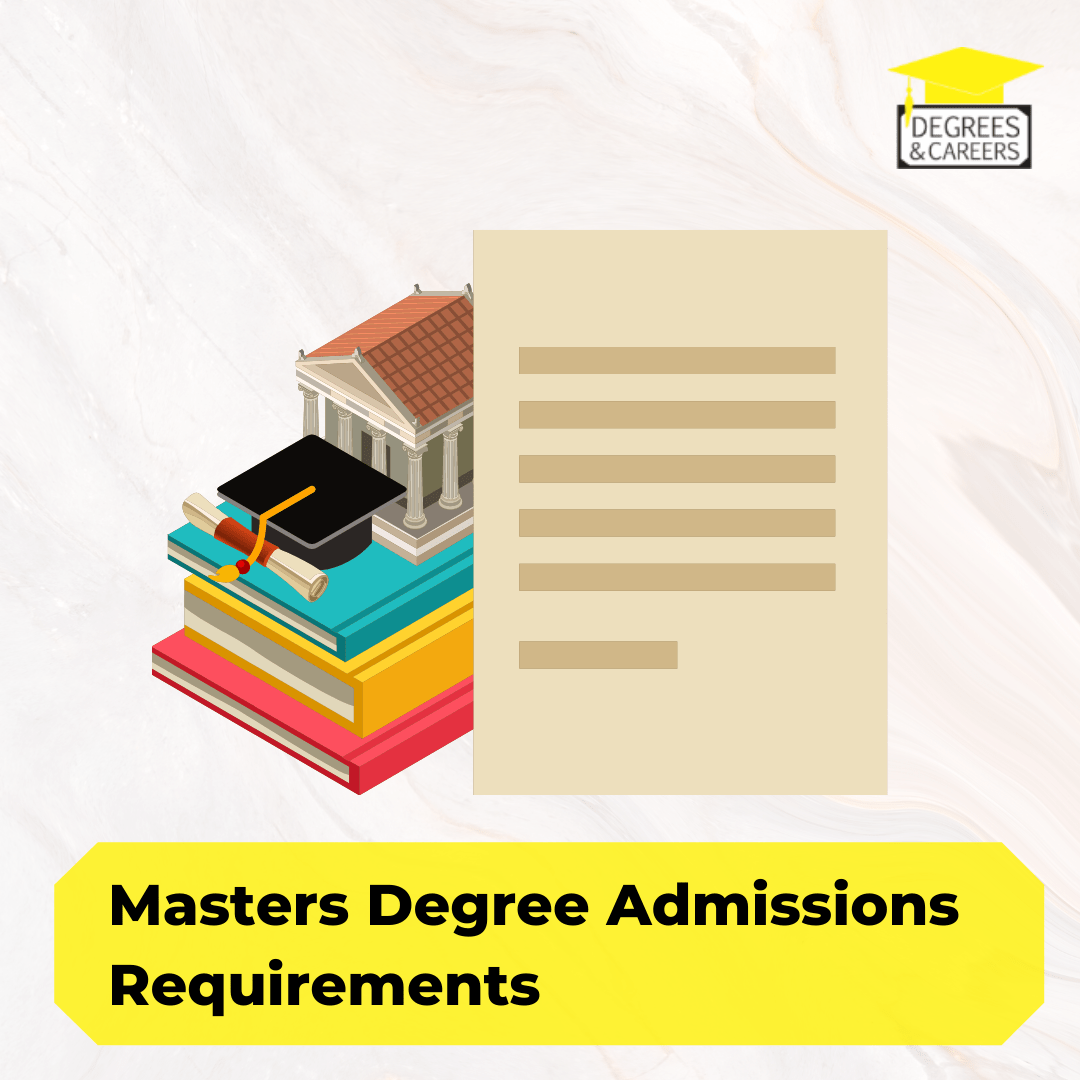 Masters Degree Admissions Requirements What You Should Know