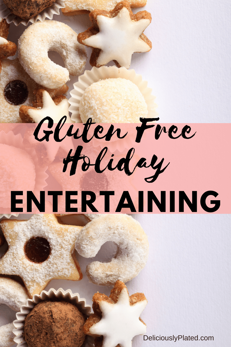 Gluten Free Holiday Entertaining Recipes Deliciously Plated