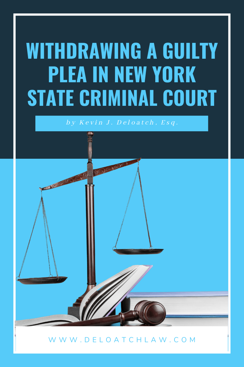 Withdrawing a Guilty Plea in New York State Criminal Court New York