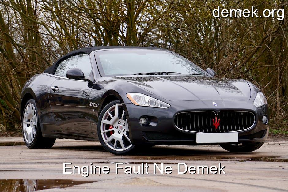Engine Fault Ne Demek? Ne Demek