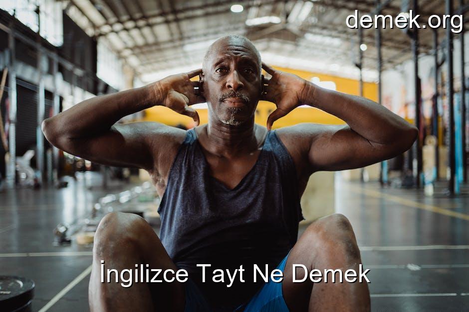 İngilizce Tayt Ne Demek? Ne Demek