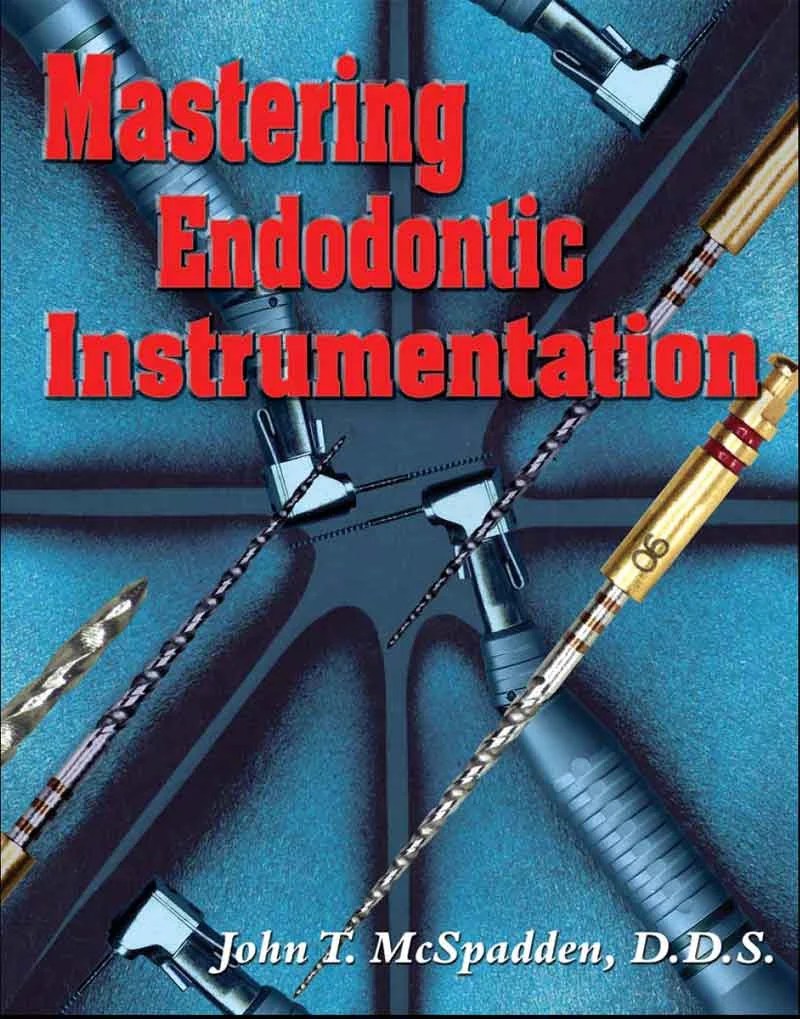 Mastering Endodontic Instrumentation Dencyclopedia