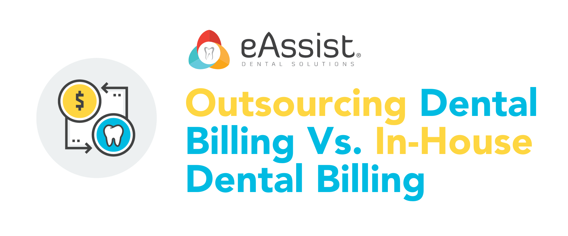 Outsourcing Dental Billing Vs. InHouse Dental Billing eAssist Dental