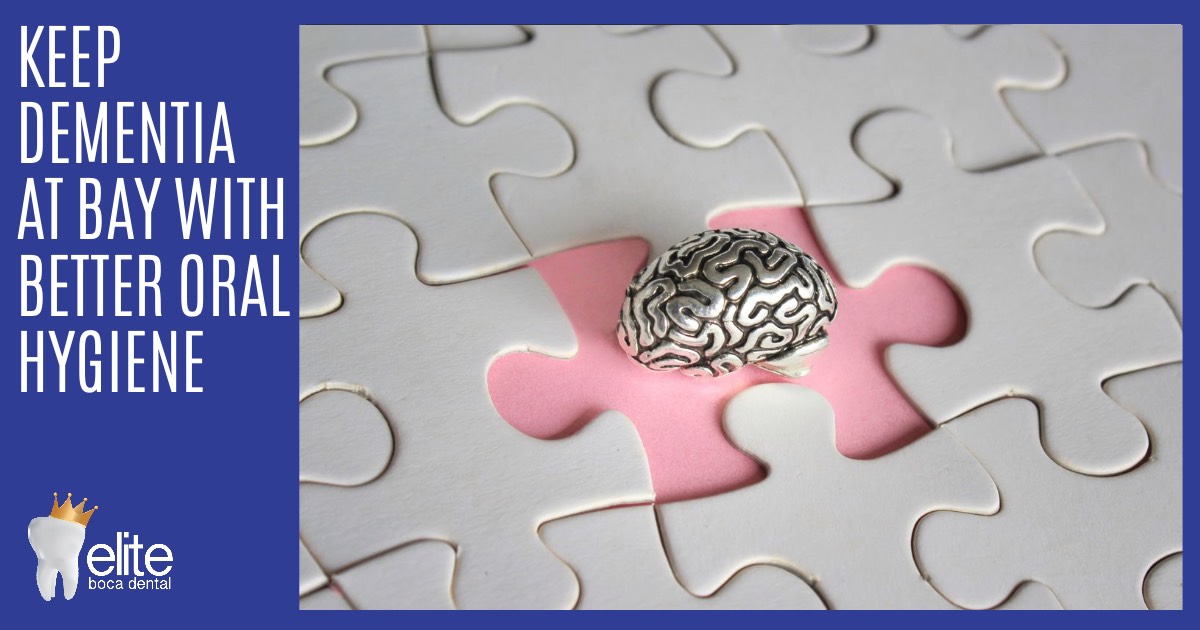 Dementia and Oral Hygiene Elite Boca Dental