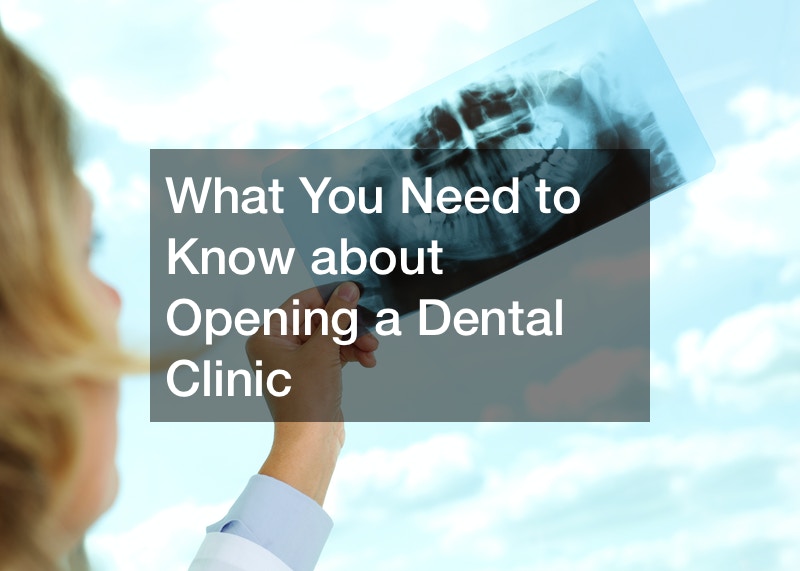 What You Need to Know about Opening a Dental Clinic Dentist Dentists