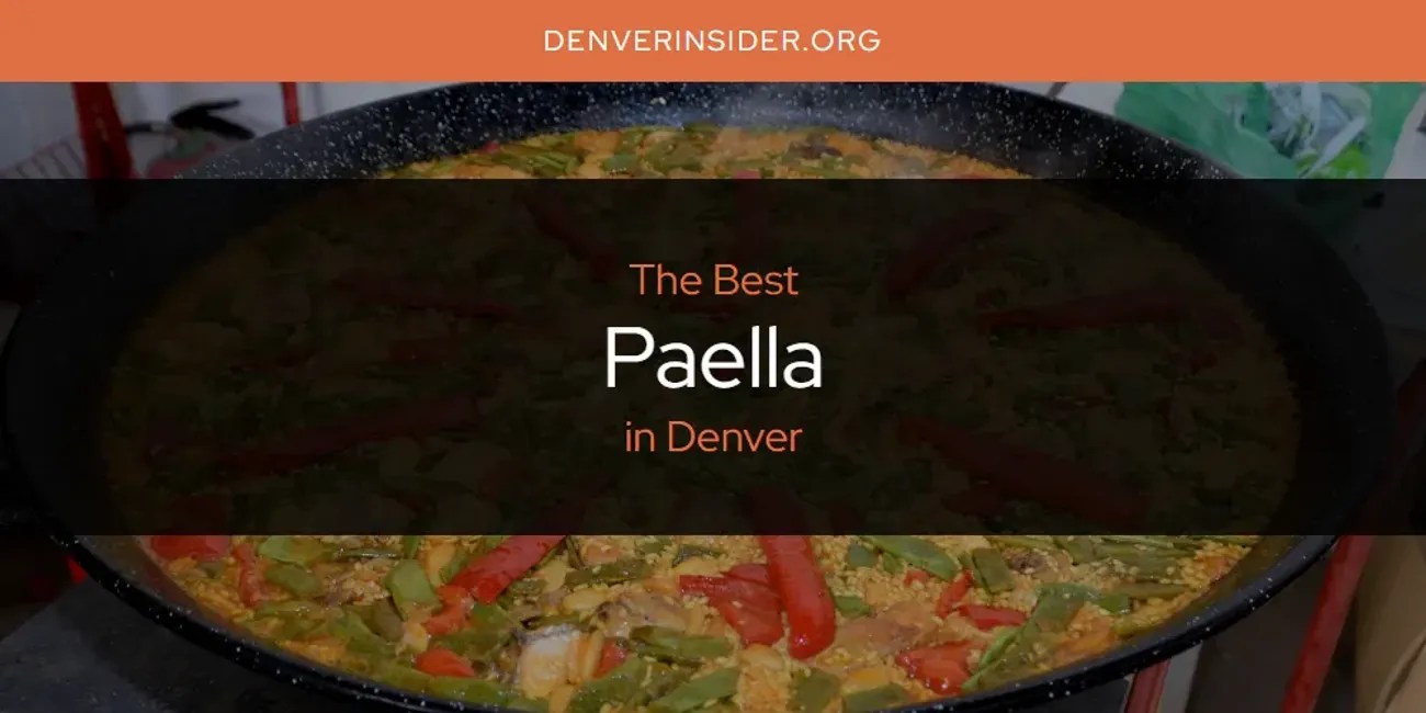 Denver's Best Paella [Updated 2024] Denver Insider