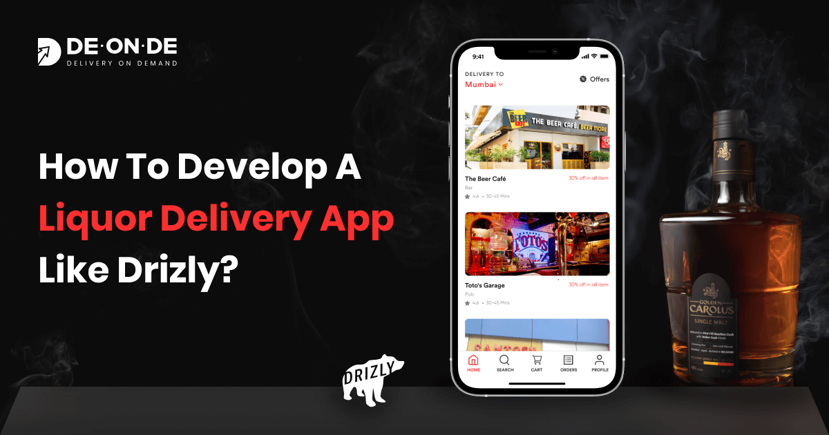 How To Develop A Liquor Delivery App Like Drizly?