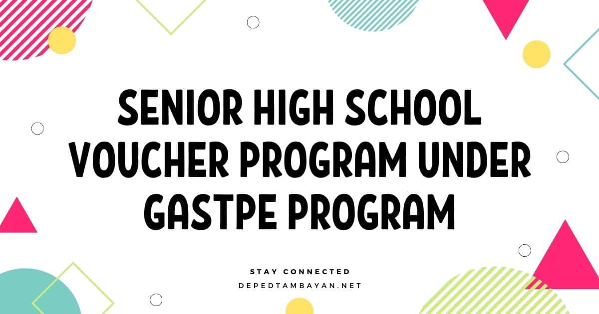 Senior High School Voucher Program Under GASTPE Program • DepEd Tambayan