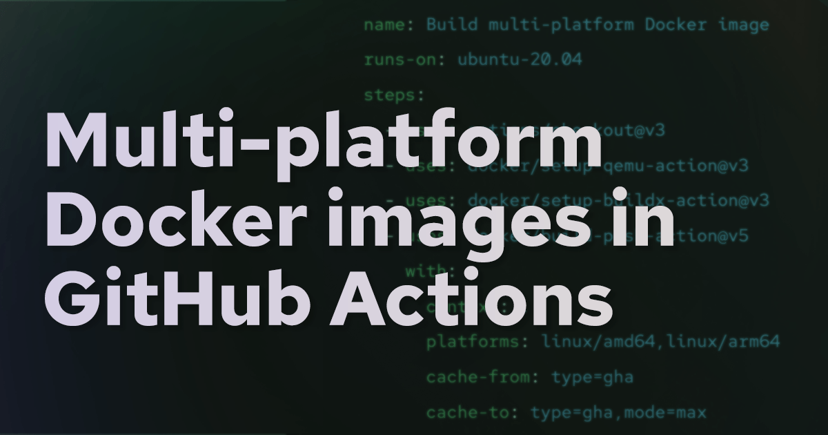 How to build multiplatform Docker images in GitHub Actions