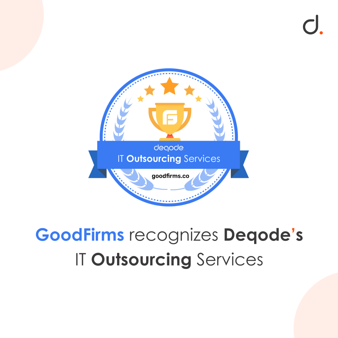 GoodFirms Recognizes Deqode’s IT Outsourcing Services Deqode Blog