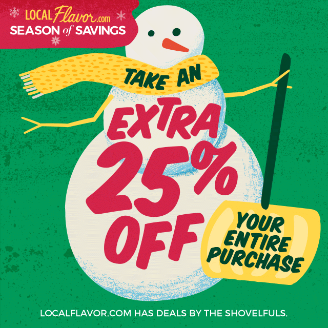 25 more off your LocalFlavor deal deranged.mederanged.me