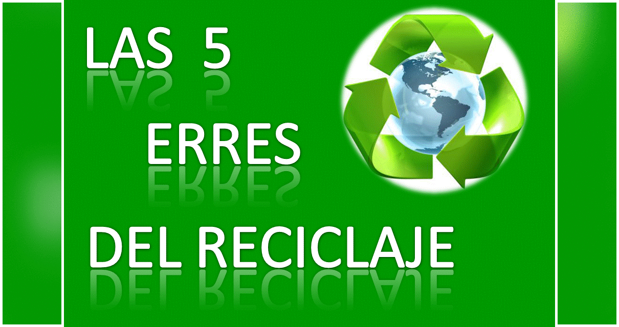 La consigna de las cinco R Gestores de Residuos