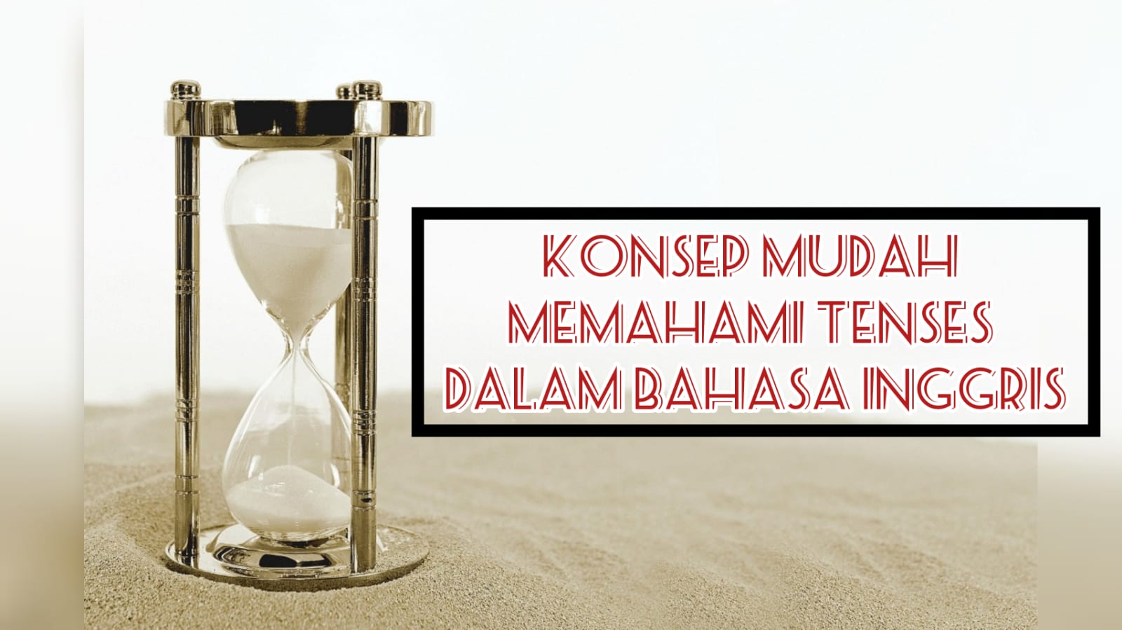Konsep Mudah Memahami Tenses Dalam Bahasa Inggris! - Desa inggris