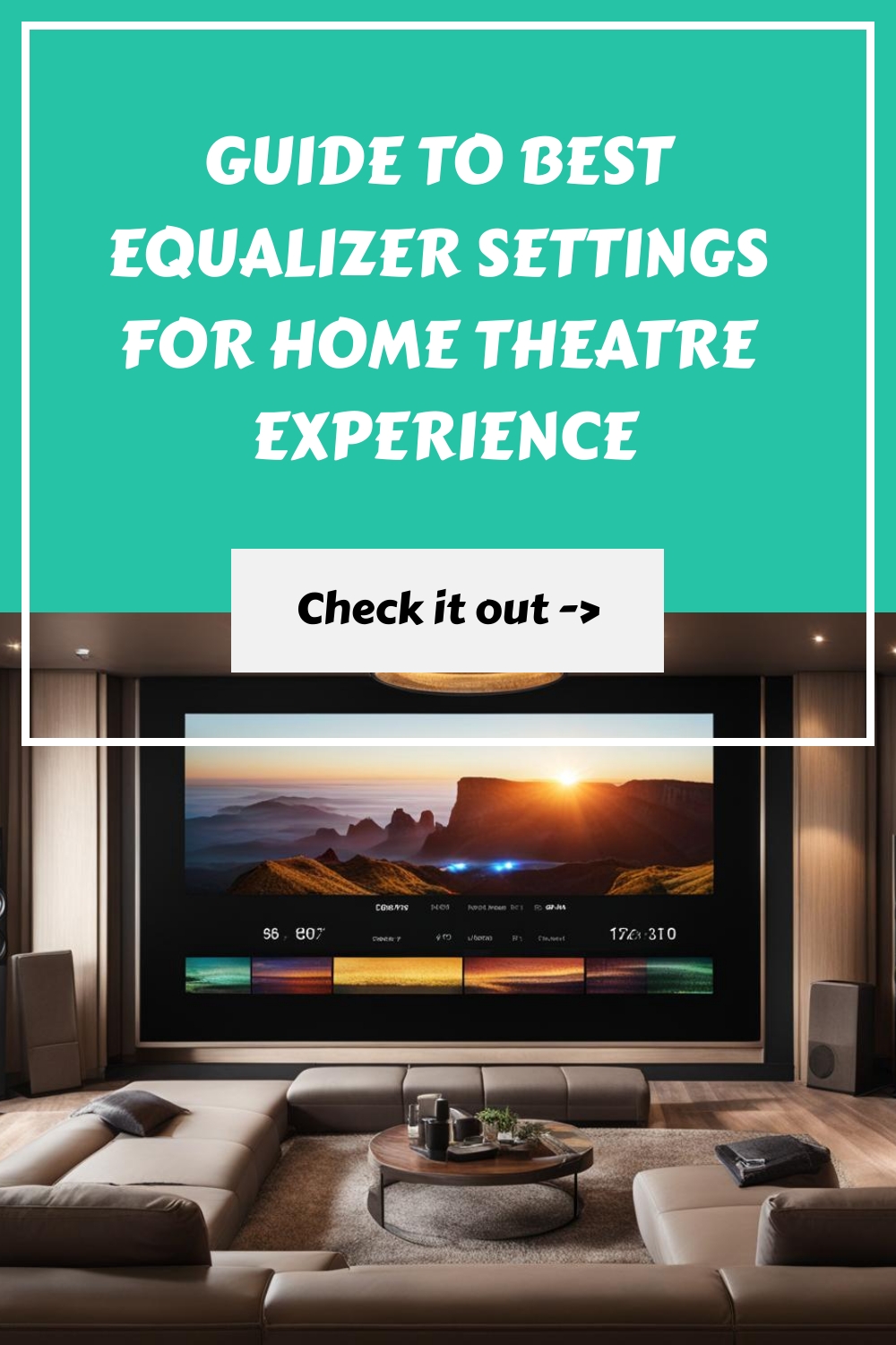 Guide to Best Equalizer Settings for Home Theatre Experience Descriptive Audio
