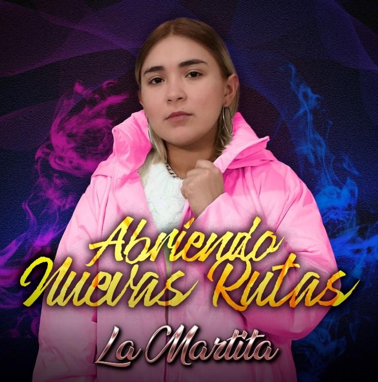 “Abriendo Nuevas Rutas” es la nueva producción de La Martita.