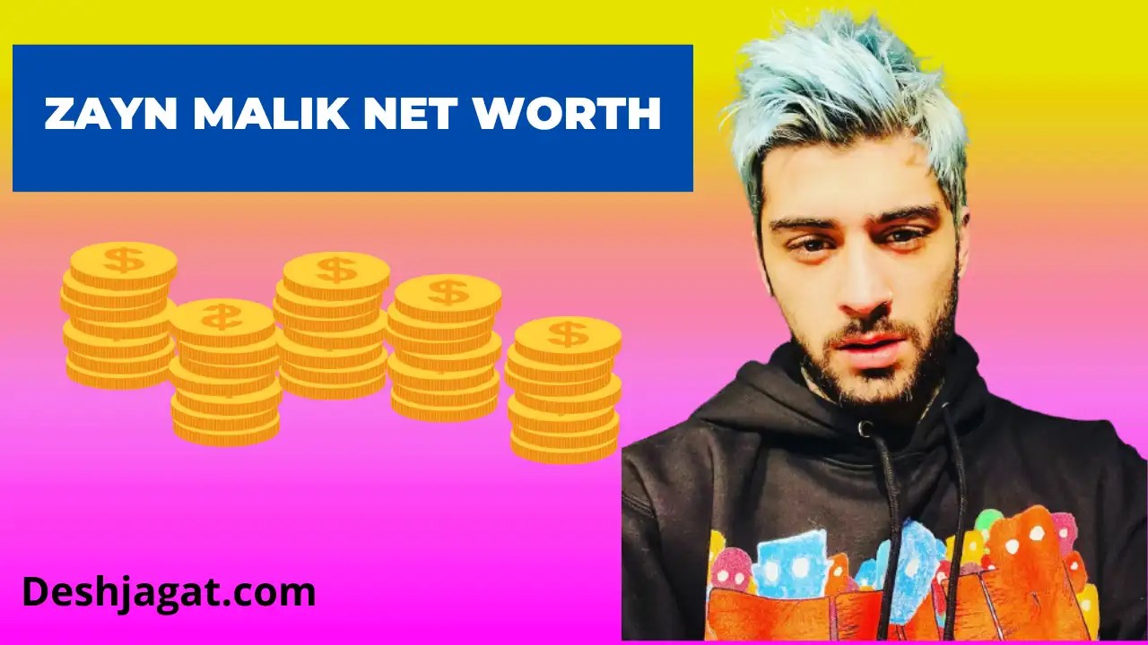 2023 Zayn Malik Net Worth, Annual, Monthly Age Deshjagat