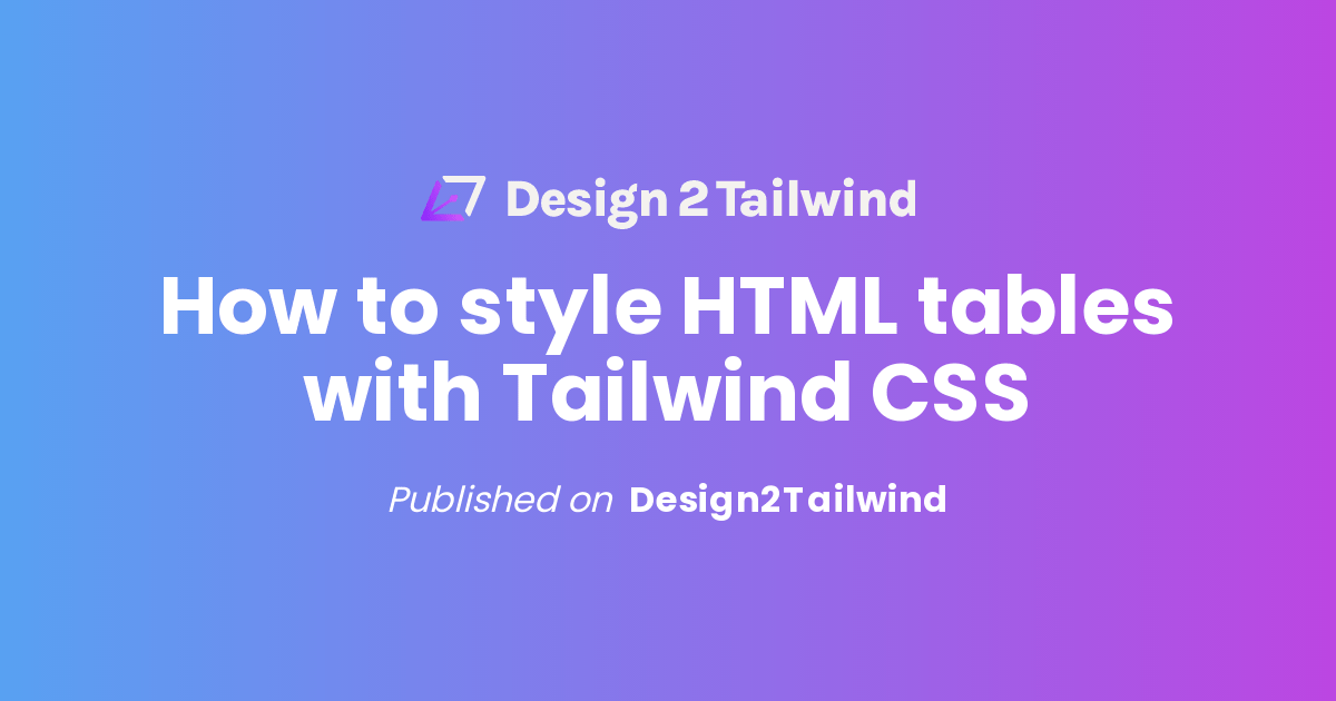 How to style HTML tables with Tailwind CSS