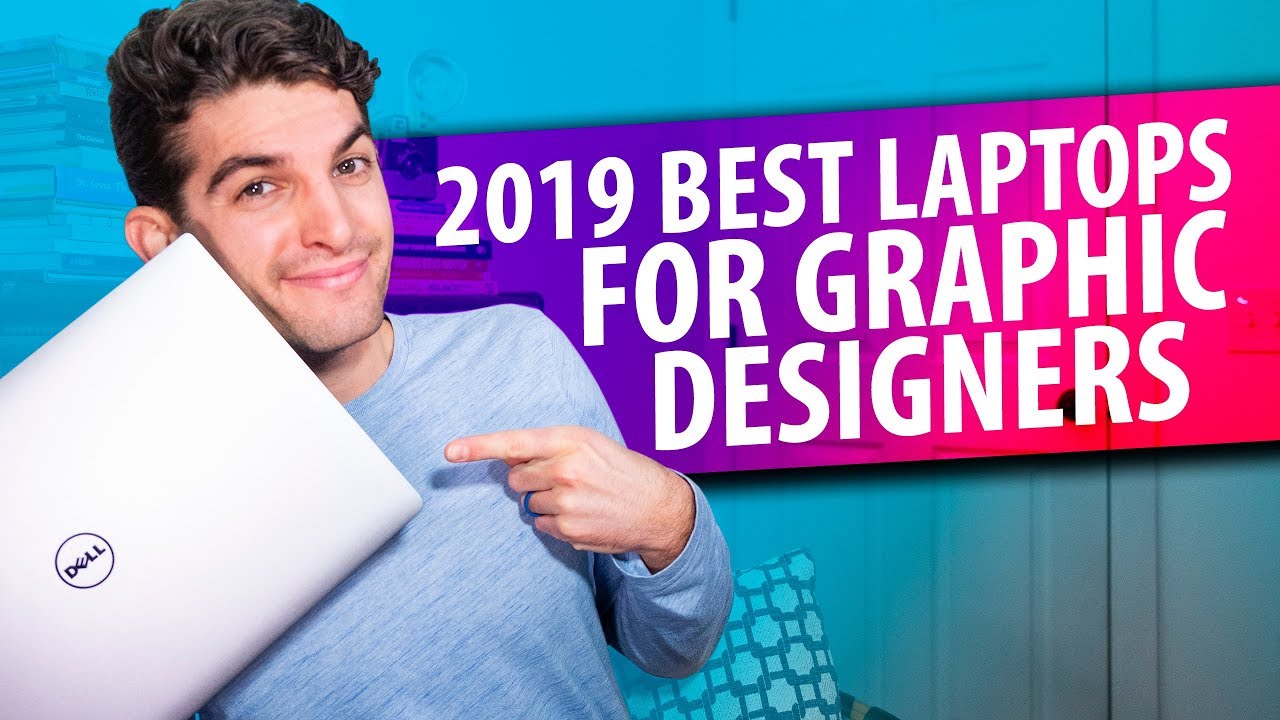 2019 Best Laptops for Graphic Designers Designing for Uncertainty