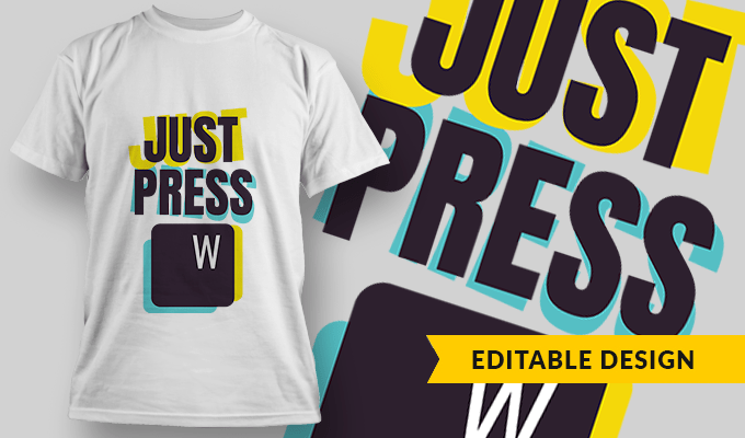 Just Press W | T-shirt Design Template 2750 - Designious
