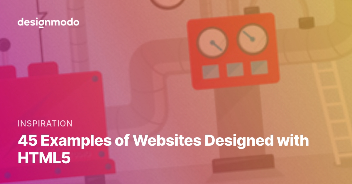 45 Examples of Websites Designed with HTML5 Designmodo