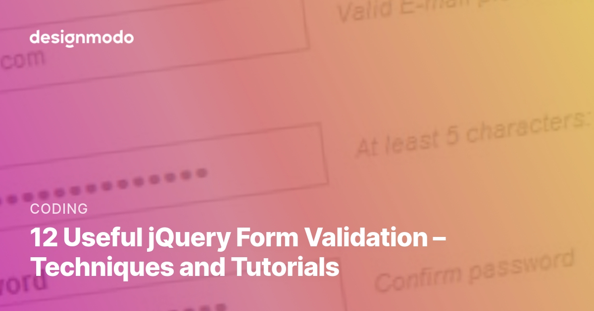 12 Useful jQuery Form Validation Techniques and Tutorials Designmodo