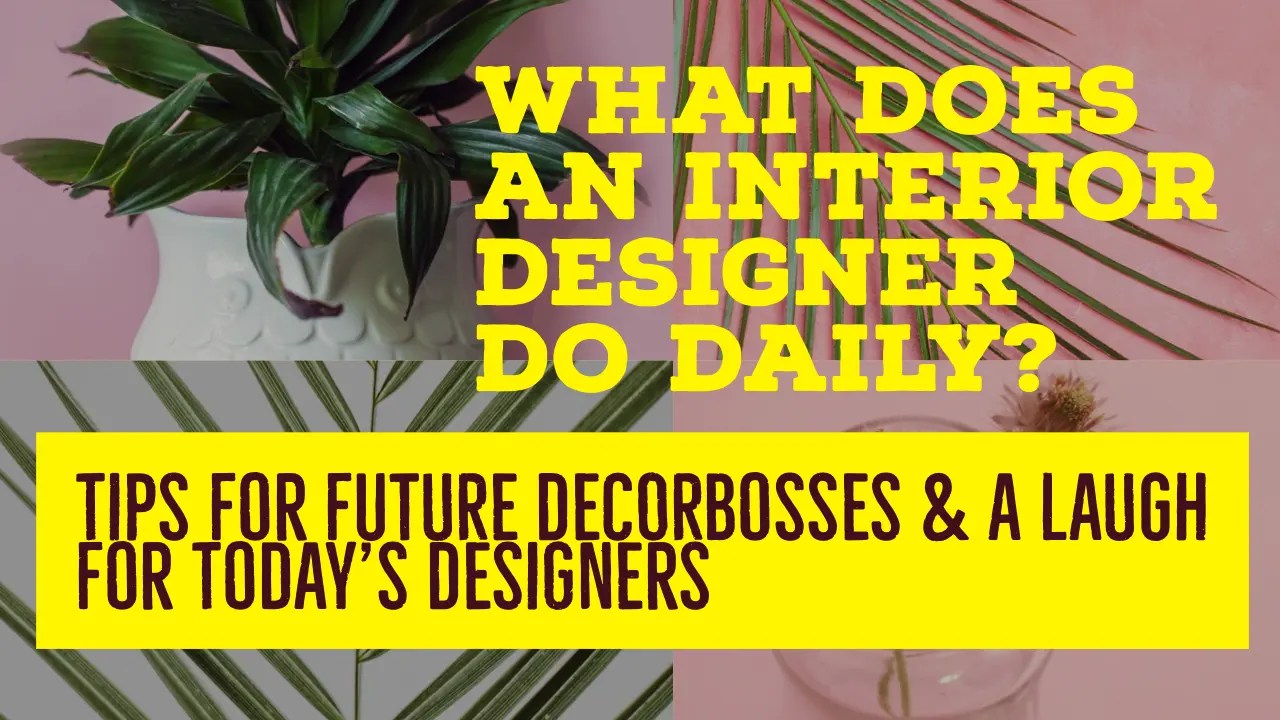 What Does an Interior Designer do on a Daily Basis?