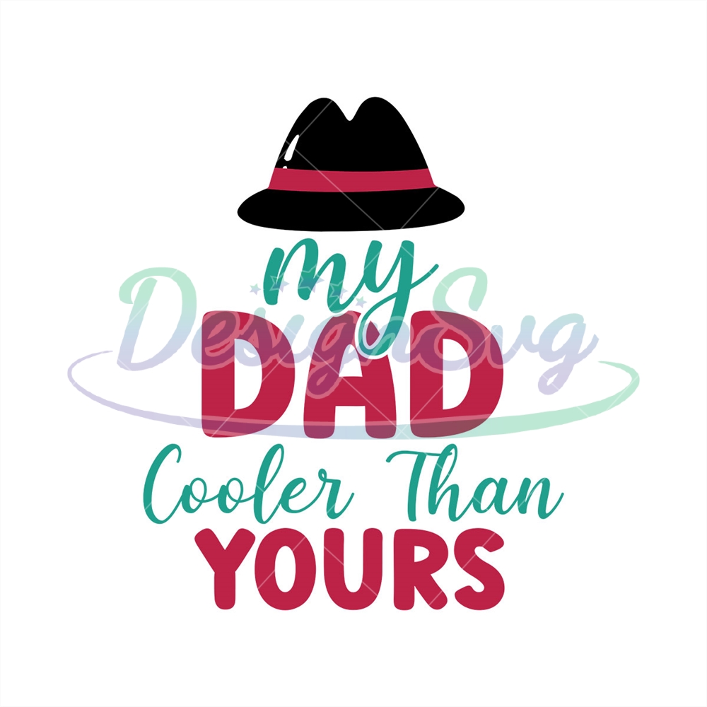 My Dad Cooler Than Yours Svg Fathers Day DesignSVG